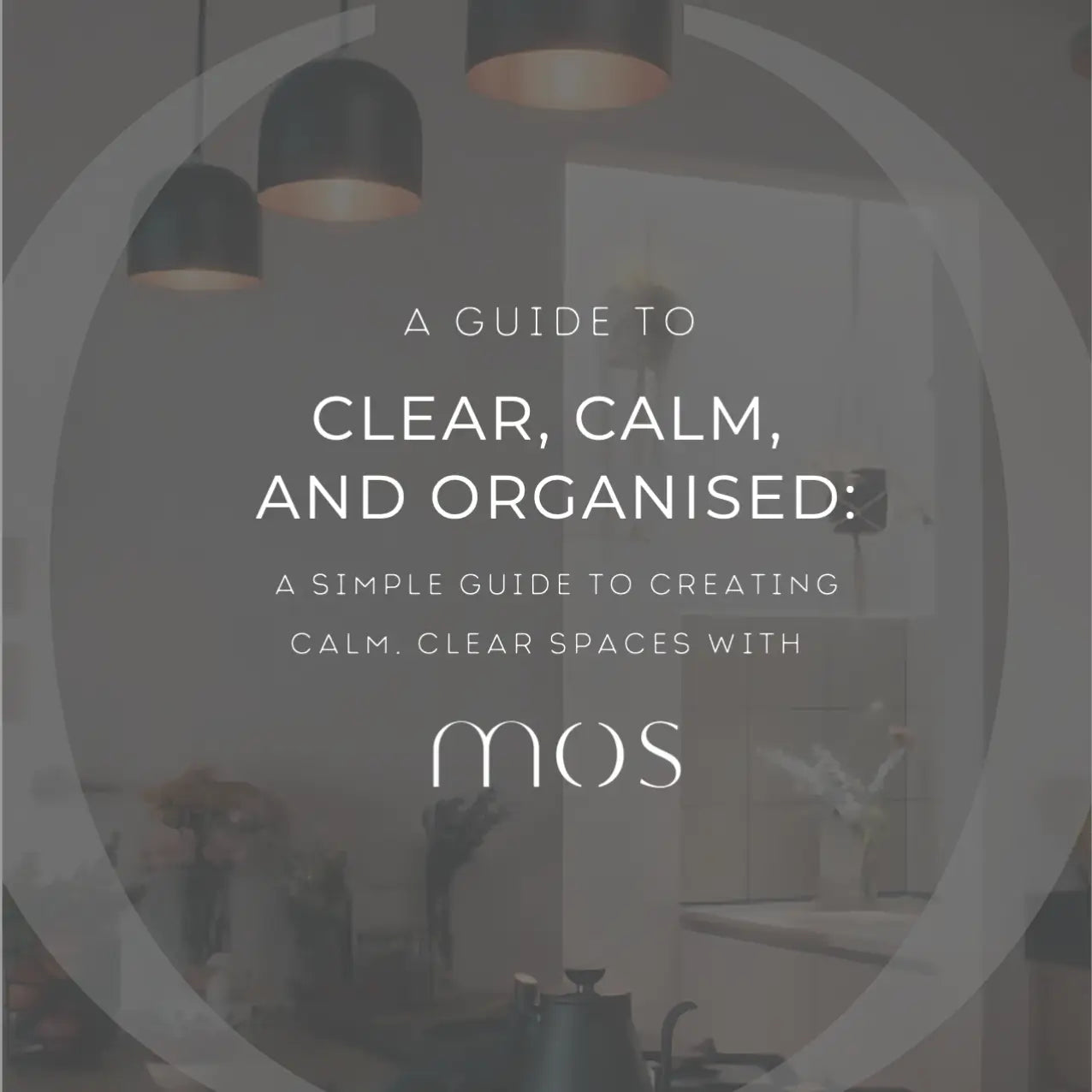 A Guide to Clear, Calm and Organised - Digital Download